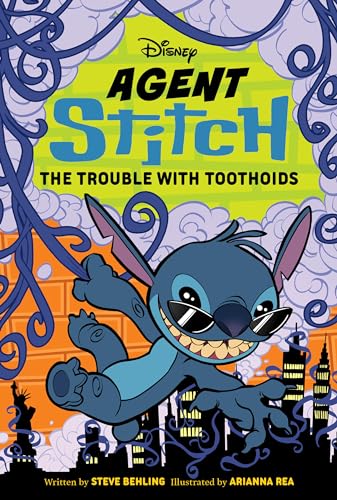 Agent Stitch: The Trouble with Toothoids: Agent Stitch Book Two von RH/Disney