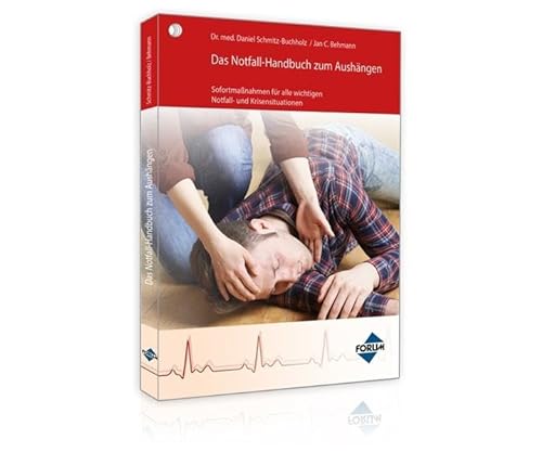 Das Notfallhandbuch zum Aushängen: Sofortmaßnahmen für alle wichtigen Notfall- und Krisensituationen von Forum Verlag Herkert