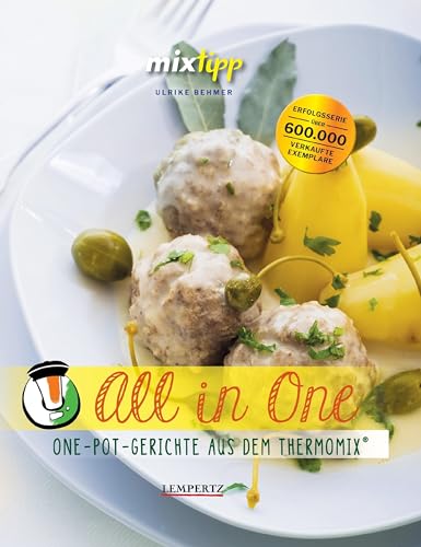 mixtipp: All in one: One-Pot-Gerichte aus dem Thermomix® (Kochen mit dem Thermomix®) von Edition Lempertz