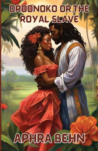 Oroonoko Or,The Royal Slave(Illustrated) von Micheal Smith