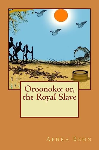 Oroonoko: or, the Royal Slave von Createspace Independent Publishing Platform