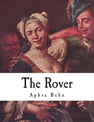 The Rover: The Banish'd Cavaliers (Aphra Behn)