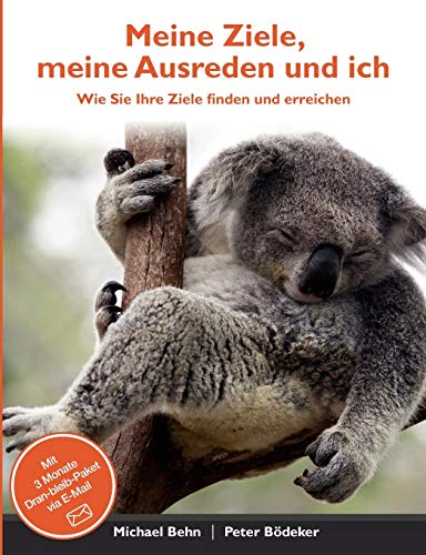 Meine Ziele, meine Ausreden und ich: Wie Sie Ihre Ziele finden und erreichen von Books on Demand