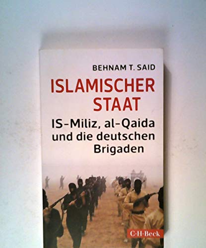 Islamischer Staat: IS-Miliz, al-Qaida und die deutschen Brigaden (Beck Paperback)