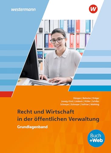 Ausbildung in der öffentlichen Verwaltung: Recht und Wirtschaft Grundlagenband (Ausbildung in der öffentlichen Verwaltung: Recht und Wirtschaft / Rechnungswesen) von Westermann Schulbuch