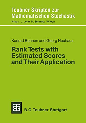 Rank Tests with Estimated Scores and Their Application (Teubner Skripten zur Mathematischen Stochastik) von Vieweg+Teubner Verlag