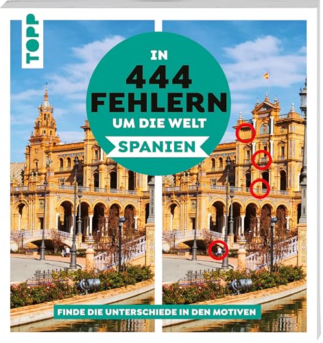 In 444 Fehlern um die Welt – Spanien. Finde die Unterschiede in den schönsten Motiven Spaniens.: Suchbilder mit Fernwehgarantie – für den Urlaub oder Zuhause von Frech