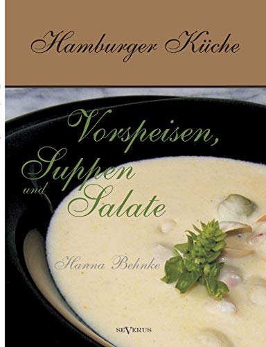 Hamburger Küche: Vorspeisen, Suppen und Salate