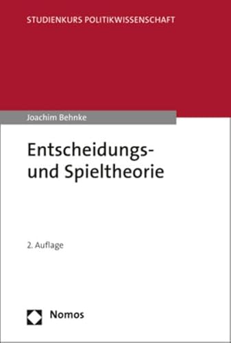 Entscheidungs- und Spieltheorie (Studienkurs Politikwissenschaft) von Nomos Verlagsges.MBH + Co