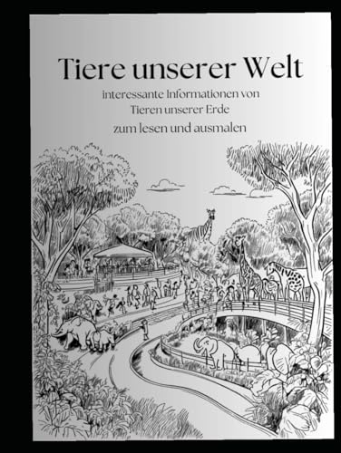 Ausmalbilder: Tiere der Welt: zum lesen und (aus)malen von Independently published