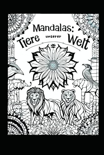 Mandalas: Tiere unserer Welt von Independently published