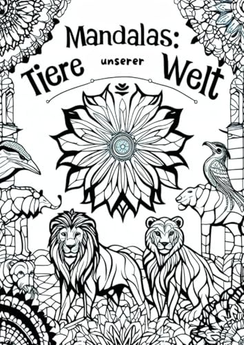Mandalas:Tiere unserer Welt: DE von epubli