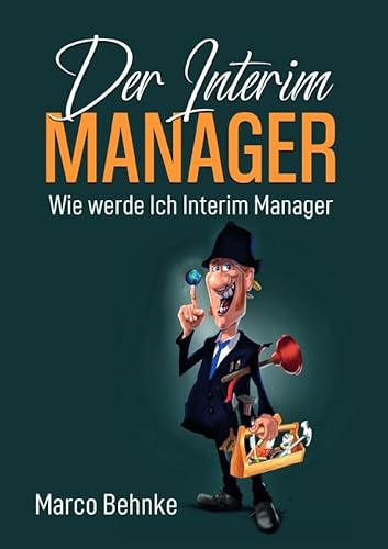 Der Interim Manager: Wie werde Ich Interim Manager von epubli