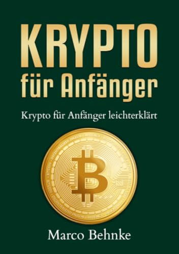 Krypto für Anfänger: Krypto für Anfänger leichtverständlich Krypto für Anfänger: Krypto für Anfänger leichtverständlich