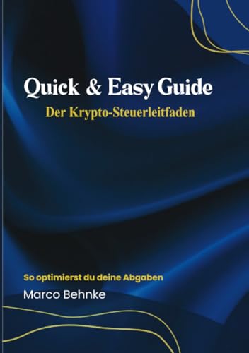 Quick & Easy Guide Der Krypto Steuerleitfaden: So optimierst du deine Abgaben Quick & Easy Guide Der Krypto Steuerleitfaden: So optimierst du deine Abgaben von epubli