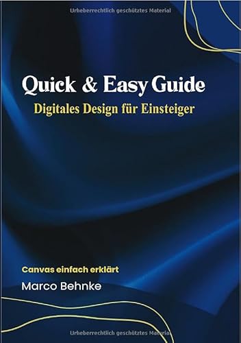 Quick & Easy Guide Digitales Design für Einsteiger: Canvas leicht erklärt Quick & Easy Guide Digitales Design für Einsteiger: Canvas leicht erklärt von epubli