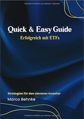 Quick & Easy Guide Erfolgreich mit ETF`S: Strategien für clevere Investoren Quick & Easy Guide Erfolgreich mit ETF`S: Strategien für clevere Investoren von epubli