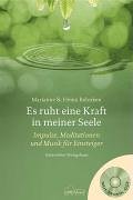 Es ruht eine Kraft in meiner Seele. Impulse, Meditationen und Musik für Einsteiger