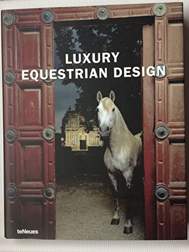 Luxury Equestrian Design (Luxury Books): Edition en langue anglaise (Luxury S.)