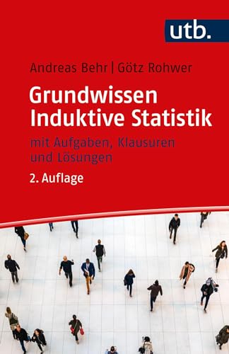 Grundwissen Induktive Statistik: mit Aufgaben, Klausuren und Lösungen