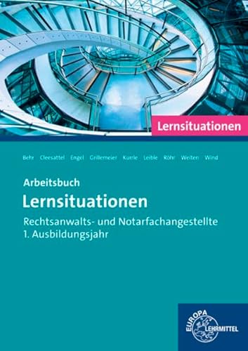 Rechtsanwalts- und Notarfachangestellte, Lernsituationen 1. Ausbildungsjahr: Arbeitsbuch 1. Ausbildungsjahr