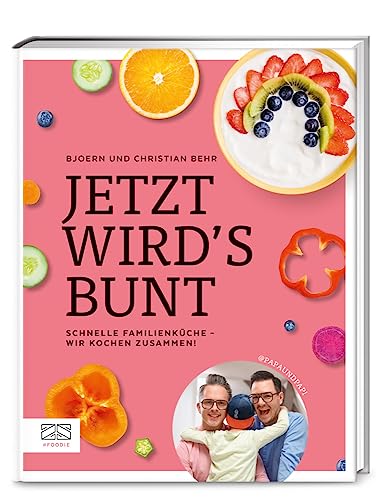 Jetzt wird's bunt: Schnelle Familienküche – Wir kochen zusammen / Lieblingsrezepte von @PAPAUNDPAPI