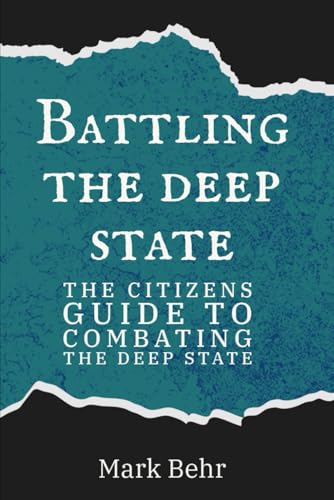 Battling The Deep State: A Citizens Guide to Combating The Deep State von Baronloki