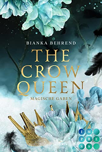 The Crow Queen 1: Magische Gaben: Romantasy über ein verfluchtes Königreich und eine unverhoffte Liebe (1)