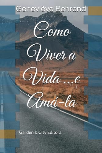 Como Viver a Vida e Amá-la von Independently published