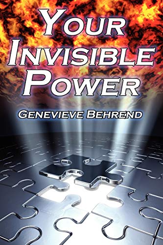 Your Invisible Power: Genevieve Behrend's Classic Law of Attraction Guide to Financial and Personal Success, New Thought Movement