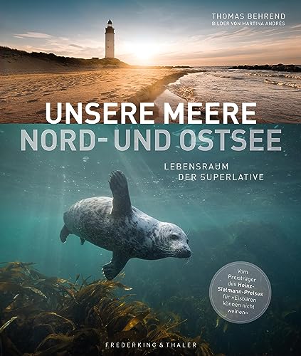 Bildband – Unsere Meere: Lebensraum der Superlative. Naturwunder Nord- und Ostsee. Buch zur erfolgreichen ARD-Dokumentation „Unsere Meere” von Frederking u. Thaler