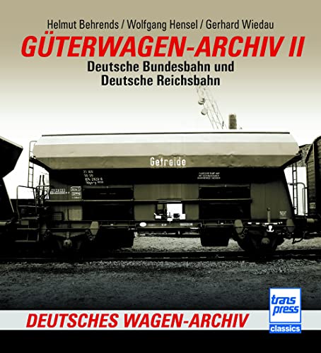 Güterwagen-Archiv 2: Deutsche Bundesbahn und Deutsche Reichsbahn von Motorbuch Verlag