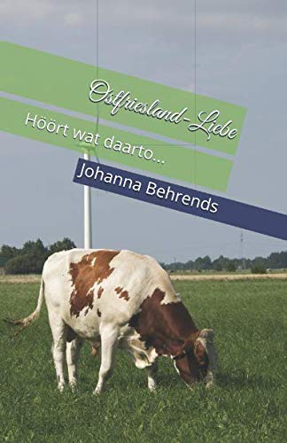 Ostfriesland-Liebe: Höört wat daarto... von Independently published