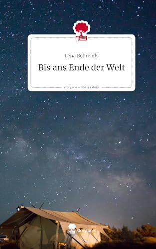 Bis ans Ende der Welt. Life is a Story - story.one