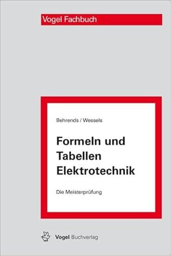 Formeln und Tabellen Elektrotechnik (Die Meisterprüfung)