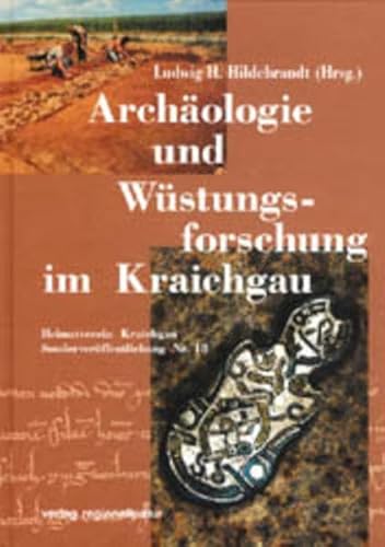 Archäologie und Wüstungsforschung im Kraichgau (Heimatverein Kraichgau Sonderveröffentlichungen)
