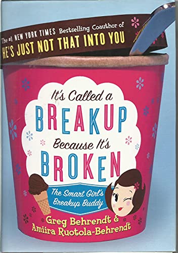 It's Called A Breakup Because It's Broken: The Smart Girl's Break-up Buddy