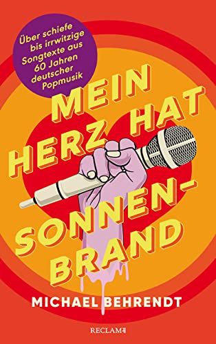 Mein Herz hat Sonnenbrand: Über schiefe bis irrwitzige Songtexte aus 60 Jahren deutscher Popmusik Mein Herz hat Sonnenbrand: Über schiefe bis irrwitzige Songtexte aus 60 Jahren deutscher Popmusik