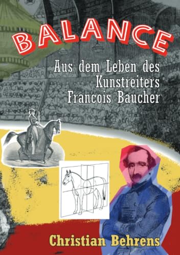 Balance: Aus dem Leben des Kunstreiters Francois Baucher von epubli