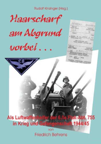 Haarscharf am Abgrund vorbei . . .: Als Luftwaffenhelfer in Krieg und Gefangenschaft von Books on Demand GmbH