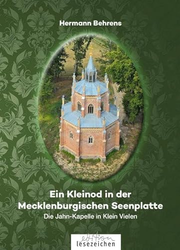 Ein Kleinod in der Mecklenburgischen Seenplatte: Die Jahn-Kapelle in Klein Vielen von edition lesezeichen von STEFFEN MEDIA GmbH
