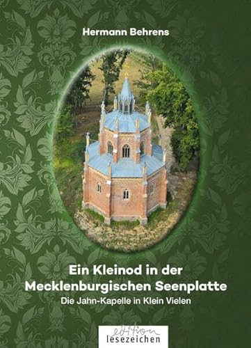 Ein Kleinod in der Mecklenburgischen Seenplatte: Die Jahn-Kapelle in Klein Vielen