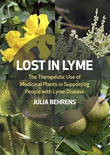 Lost in Lyme: The Therapeutic Use of Medicinal Plants in Supporting People with Lyme Disease von Aeon Books
