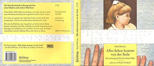 Alles Sehen kommt von der Seele: Die Lebensgeschichte der Helen Keller. Sprecher: Marlen Diekhoff. 2 CDs von Hörcompany