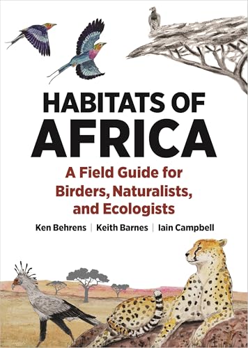 Habitats of Africa: A Field Guide for Birders, Naturalists and Ecologists (Habitats of the World) von Princeton University Press