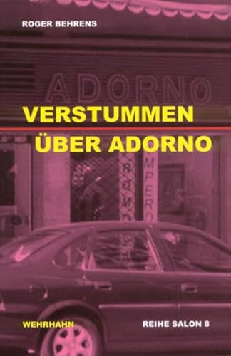 Verstummen: Die negative Dialektik der bestimmten Negation und andere Texte über Adorno (Reihe Salon)
