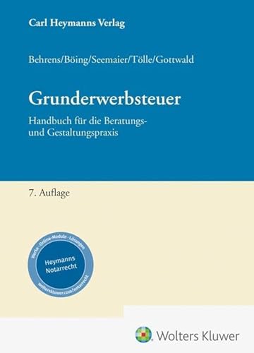 Grunderwerbsteuer: Handbuch für die Beratungs- und Gestaltungspraxis von Heymanns, Carl