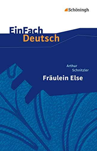 EinFach Deutsch Textausgaben: Arthur Schnitzler: Fräulein Else Gymnasiale Oberstufe von Westermann Bildungsmedien Verlag GmbH