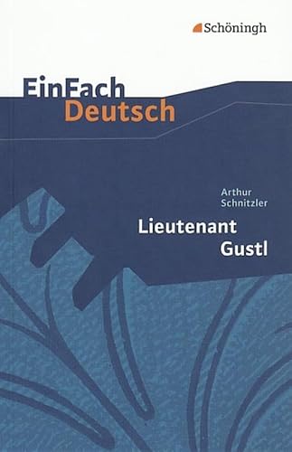EinFach Deutsch Textausgaben: Arthur Schnitzler: Lieutenant Gustl: Gymnasiale Oberstufe von Westermann Bildungsmedien Verlag GmbH