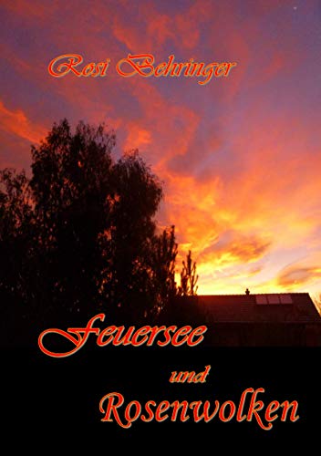 Feuersee und Rosenwolken
